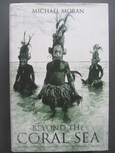 Beyond The Coral Sea: Travels In The Old Empires Of The South-West Pacific