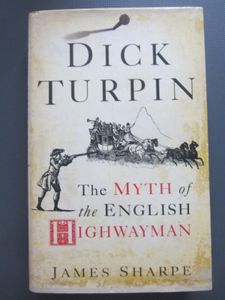 Dick Turpin: The Myth Of The English Highwayman
