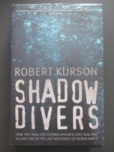 Shadow Divers: How Two Men Discovered Hitler's Lost Sub And Solved One Of The Last Mysteries Of World War II