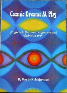 Cosmic Dreams At Play - A Guide To German Progressive And Electronic Rock