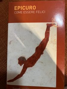 Epicuro. Come Essere Felici