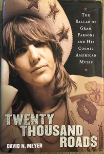 Twenty Thousand Roads: The Ballad of Gram Parsons and His Cosmic American Music