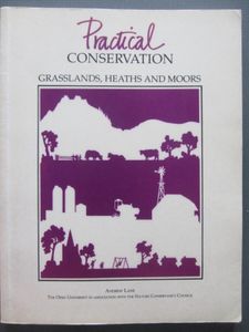Practical Conservation: Grasslands, Heaths and Moors
