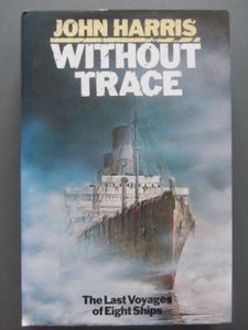 Without Trace: The Last Voyages of Eight Ships
