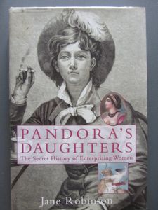Pandora's Daughters: The Secret History Of Enterprising Women