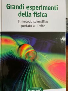 Grandi Esperimenti Della Fisica - Il Metodo Scientifico Portato Al Limite