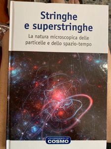 Stringhe E Superstringhe - La Natura Microscopica Delle Particelle E Dello Spazio-Tempo