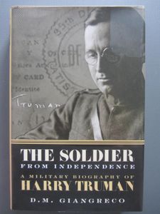 The Soldier From Independence: A Military Biography Of Harry Truman