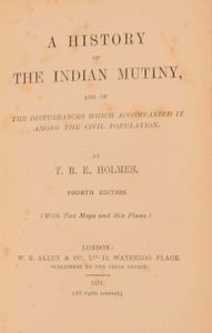 A History of the Indian Mutiny and of the Disturbances which Accompanied Among the Civil Population