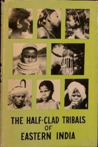 The Half-Clad Tribals of Eastern India