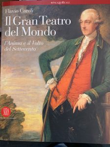 Il Gran Teatro del Mondo. l'Anima e il Volto del Settecento