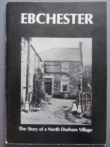 Ebchester: The Story of a North Durham Village