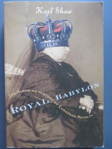 Royal Babylon: The Alarming History of European Royalty