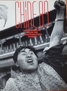 Chine 89 - Les 55 jours de Pékin par 7 photographes chinois