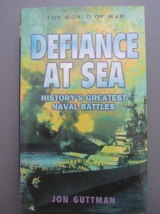 Defiance at Sea: History's Greatest Naval Battles