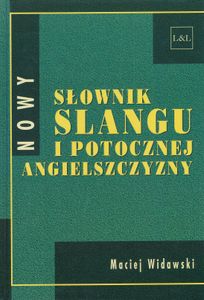 Nowy Słownik Slangu i Potocznej Angielszczyzny