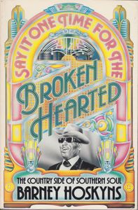 Say It One Time for the Brokenhearted: The Country Side of Southern Soul