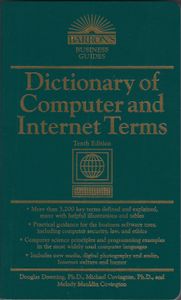 Dictionary of Computer and Internet Terms: Tenth Edition
