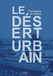 Chroniques du Désert - Le Désert Urbain