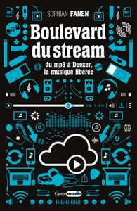 Boulevard du Stream - du mp3 à Deezer, la musique libérée
