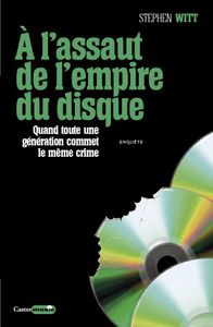 À l'assaut de l'empire du disque - Quand toute une génération commet le même crime