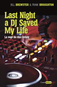 Last Night a DJ Saved My Life - Un siècle de musique aux platines