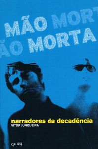 Mão Morta, Narradores da Decadência
