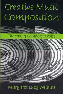 Creative Music Composition: The Young Composer's Voice