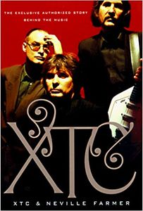 XTC : Song Stories (The Exclusive Authorized Story Behind the Music)