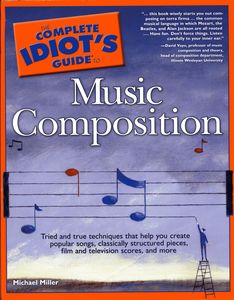 The Complete Idiot's Guide to Music Composition