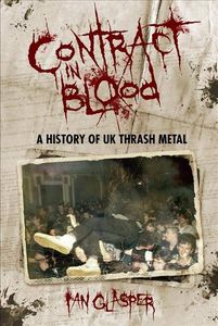 Contract In Blood A History Of UK Thrash Metal