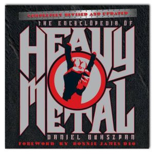 The Encyclopedia of Heavy Metal (10 Year Anniversary Ed.)