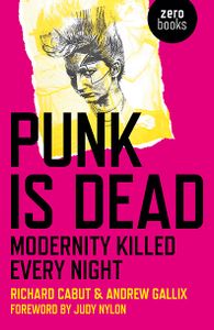 Punk is Dead: Modernity Killed Every Night