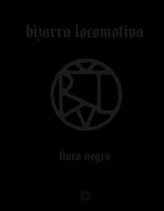 Bizarra Locomotiva - Livro Negro