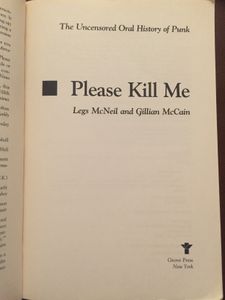 Please Kill Me: The Uncensored Oral History Of Punk