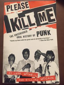 Please Kill Me: The Uncensored Oral History Of Punk