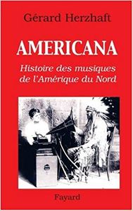Americana, Histoire Des Musiques De L'Amérique Du Nord