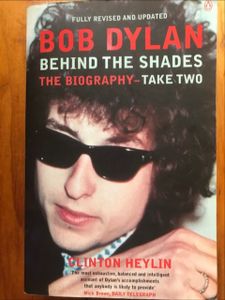 Bob Dylan Behind the Shades: the Biography - Take Two