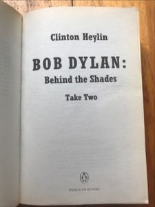 Bob Dylan Behind the Shades: the Biography - Take Two