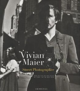 Vivian Maier. Street Photographer