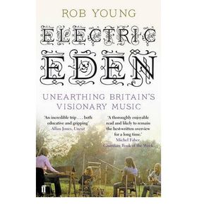 Electric Eden: Unearthing Britain's Visionary Music