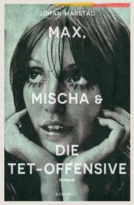 Max, Mischa & Die Tet-Offensive