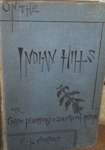 On the Indian Hills or Coffee Planting in Southern India