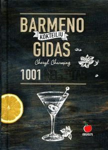 Barmeno kokteilių gidas. 1001 receptas