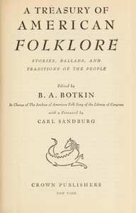 A Treasury of American Folklore: Stories, Ballads, and Traditions of the People