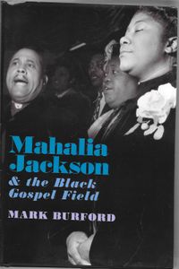 Mahalia Jackson & The Black Gospel Field