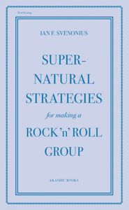Supernatural Strategies for Making a Rock 'n' Roll Group