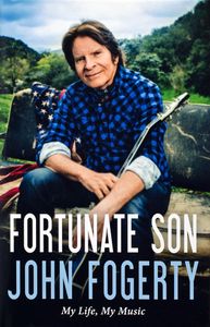 Fortunate Son: My Life, My Music