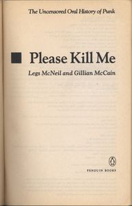 Please Kill Me: The Uncensored Oral History Of Punk