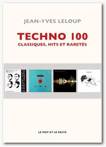Techno 100 : Classiques, hits et raretés